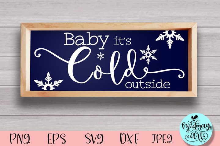 Baby It's Cold Outside Wood Sign Svg