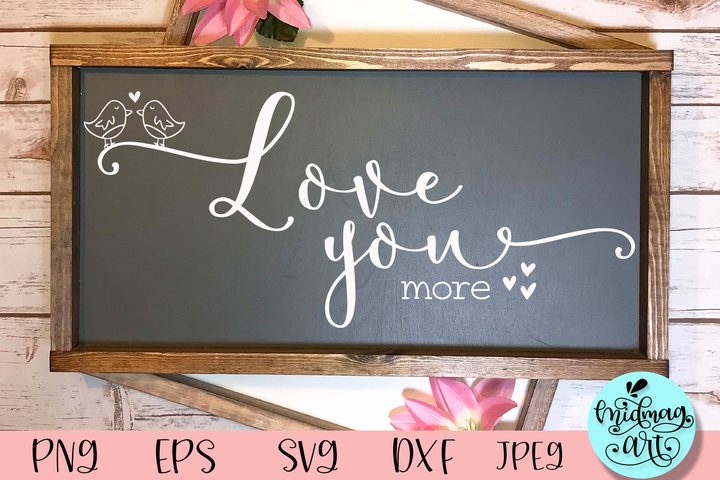 I Love You More Wood Sign Svg